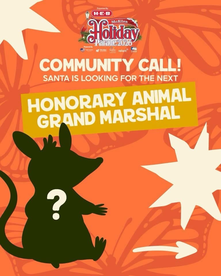May be an image of wallaby, rat and text that says 'Presentedy H- H-E-E B Holiday McAllen Parade2026 MOAtr se reliant 15NH COMMUNITY CALL! SANTA IS LOOKING FOR THE NEXT HONORARY ANIMAL GRAND MARSHAL ?'