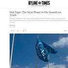 'The Next Phase In the Assault on Truth' - My Latest Hot Type column for Byline Times