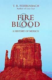 Amazon.com: Fire & Blood: A History of Mexico eBook : Fehrenbach, T. R.:  Kindle Store