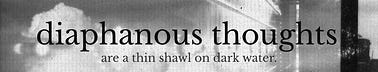 diaphanous thoughts