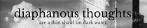 diaphanous thoughts