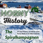 Horny History: The Spiralkampagnen 