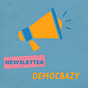 Democrazy - une newsletter de Laurent Duarte