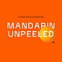 Mandarin Unpeeled