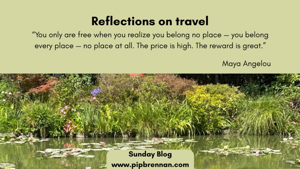 Image of Monet's lily pond from Giverny with the Maya Angelou quote "You only are free when you realize you belong no place- you belong every place - no place at all. The price is high. The reward is great.