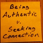 Being Authentic vs. Seeking Connection