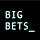 Big Bets