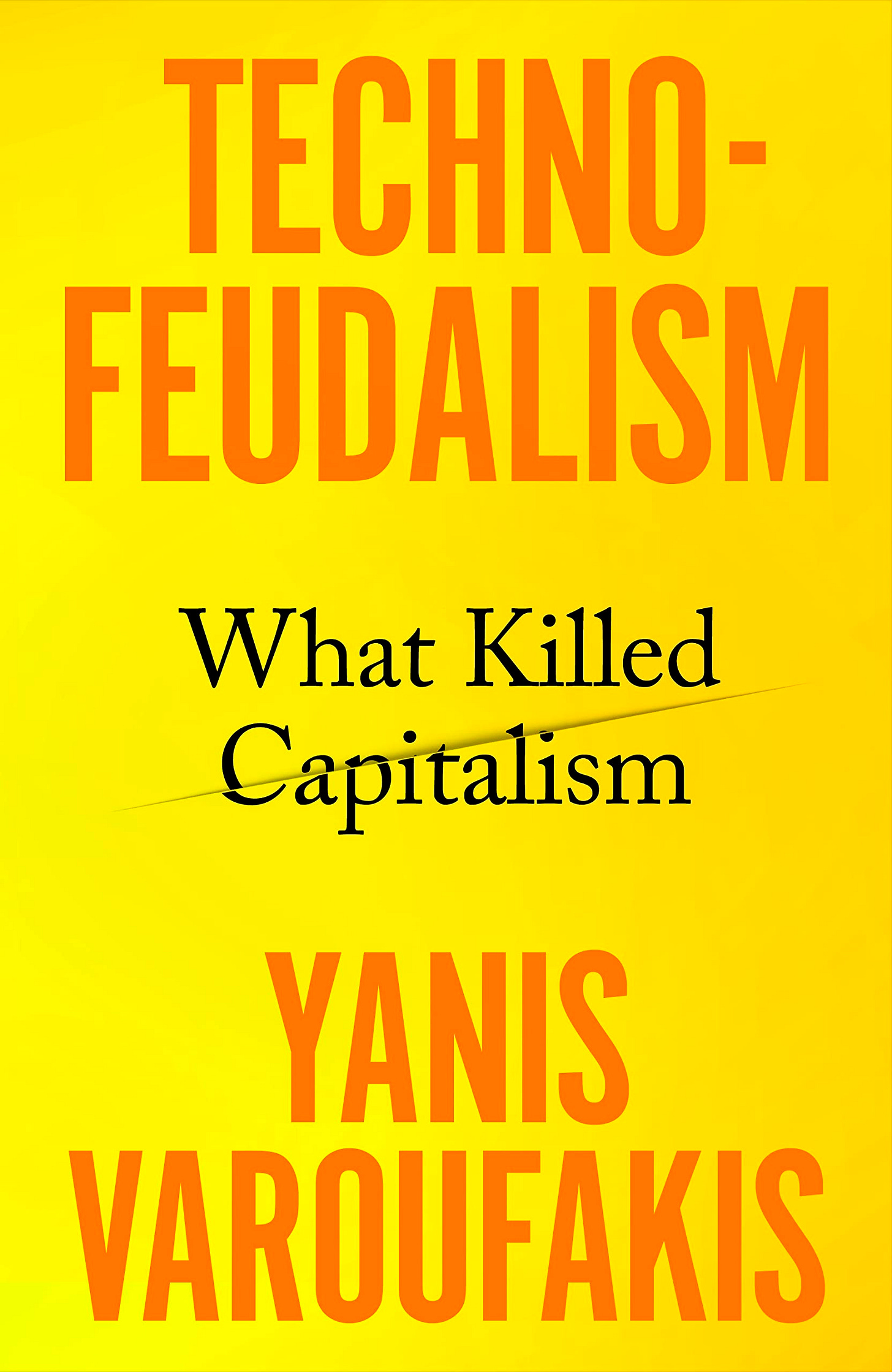 Technofeudalism: What Killed Capitalism by Yanis Varoufakis | Goodreads