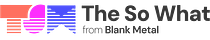 The So What