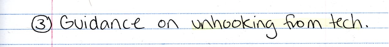 3. Guidance on unhooking from tech. 3. Guidance on unhooking from tech.
