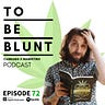To Be Blunt