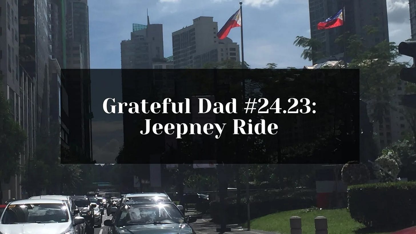 Grateful Dad #24.23: Jeepney Ride