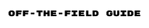 Off-The-Field Guide