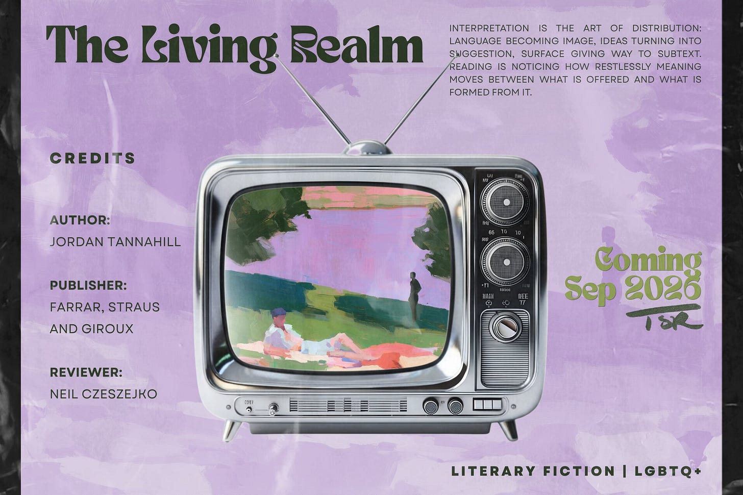 Editorial review layout for "The Living Realm" by Jordan Tannahill (Farrar, Straus and Giroux). A retro television centerpiece is collaged against a textured, lavender paper background; the screen displays an impressionistic painting of men by a body of water. Features text about the art of interpretation, the genres Literary Fiction and LGBTQ+, review credits for Neil Czeszejko, and a September 2026 publication date. Part of the Literary Review series at The Subtext Review.