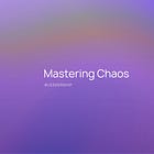 Mastering Chaos