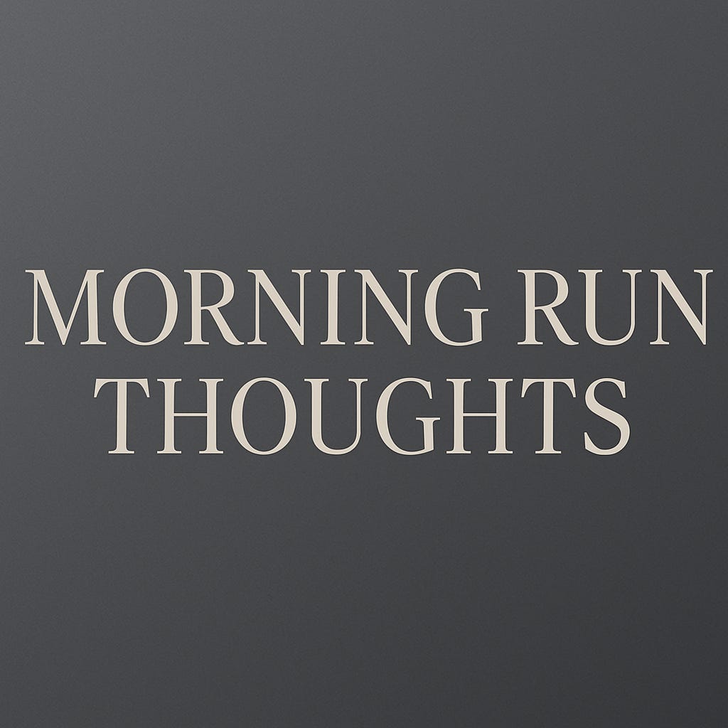 Morning Run Thoughts