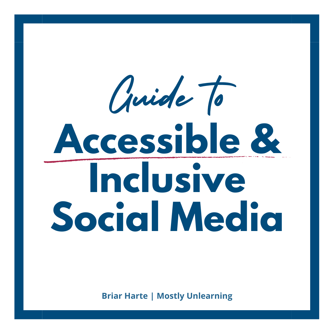 Guide to Accessible and Inclusive Social Media.
