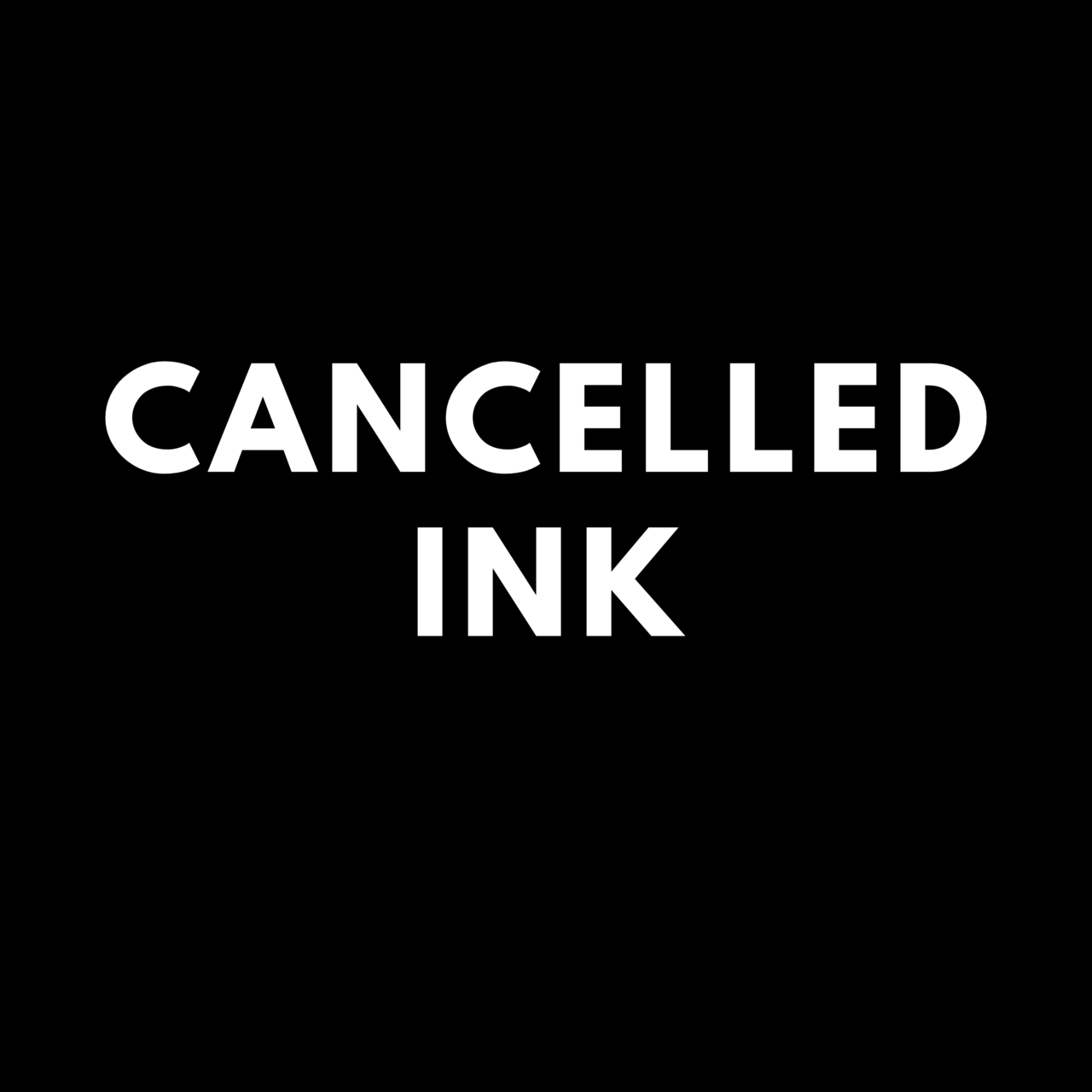 Cancelled Ink