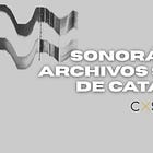 Sonorámica: archivos sonoros de Catarxis