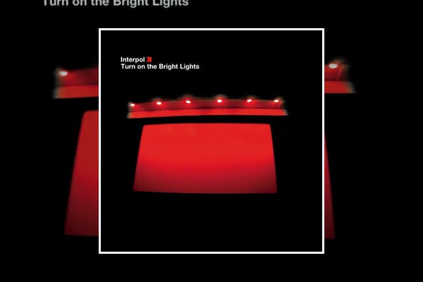 Interpol : Turn On the Bright Lights (2002)