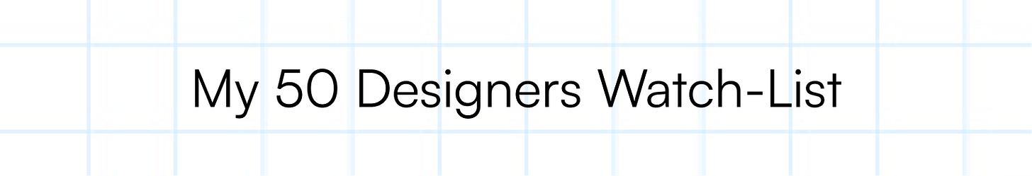 My 50 designers watch list