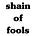 Shain of Fools