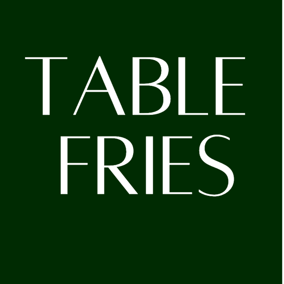 Table Fries