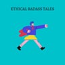 Ethical Badass Tales
