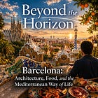 Barcelona: Architecture, Food, and the Mediterranean Way of Life