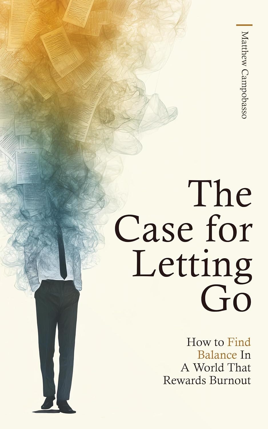 Reward Letting The Case for Letting Go: How to Find Balance In A World That Rewards ...