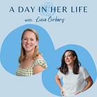 Episode 134 - A Day In Her Life with Lucie Corkery