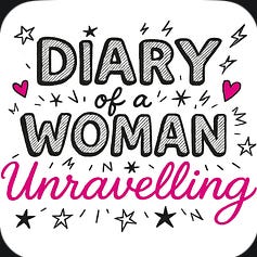 Diary of A Woman Unravelling