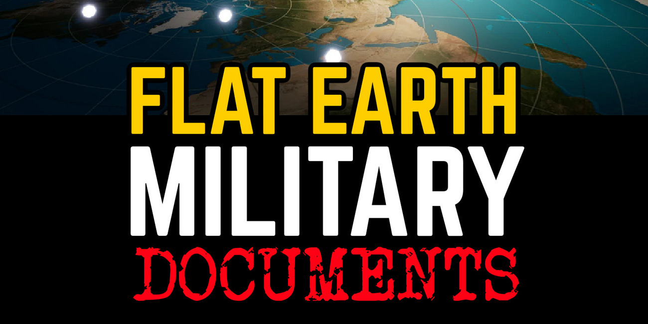 FLAT EARTH Military Documents - Yes, They're Real. Here They Are...