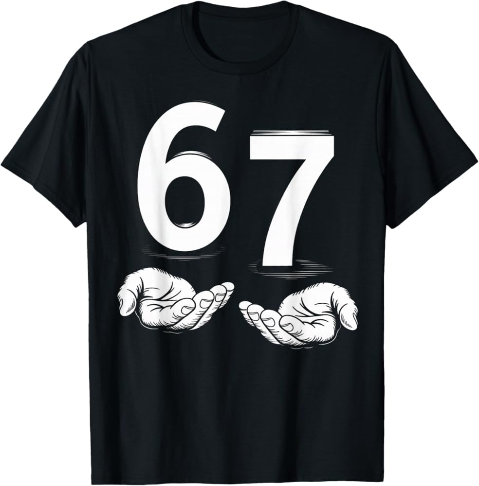 Amazon.com: Funny Six Seven 6 7 Meme Gen Alpha Slang 6 7 Hands T-Shirt :  Clothing, Shoes & Jewelry