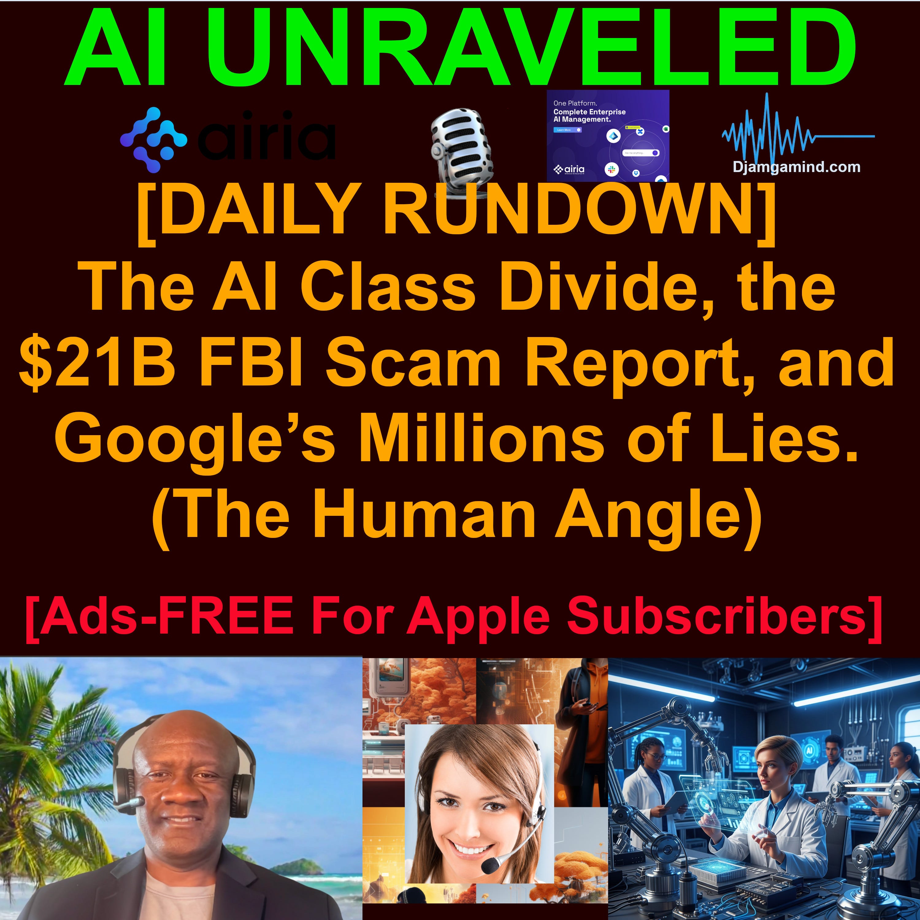 [AI DAILY NEWS RUNDOWN] The AI Class Divide, the $21B FBI Scam Report ...
