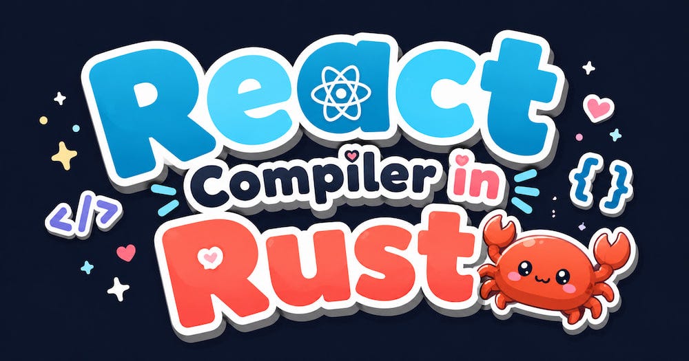 React Compiler in Rust React Compiler in Rust