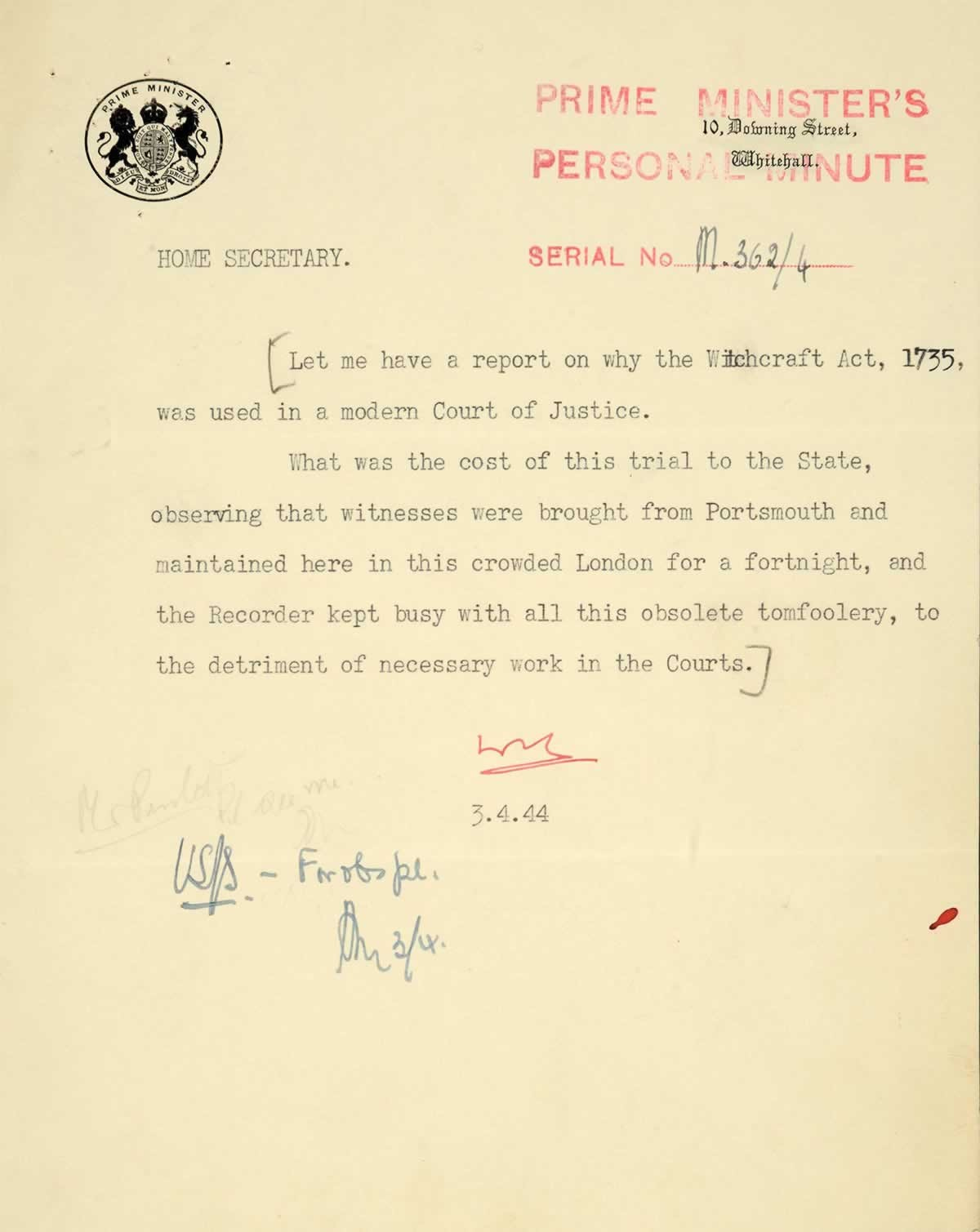 A personal minute from the PM to the Home Secretary: “Let me have a report on why the Witchcraft Act, 1735, was used in a modern Court of Justice. What was the cost of this trial to the State, observing that witnesses were brought from Portsmouth and maintained here in this crowded London for a fortnight, and the Recorder kept busy with all this obsolete tomfoolery, to the detriment of necessary work in the Courts.”