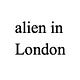 alien in London