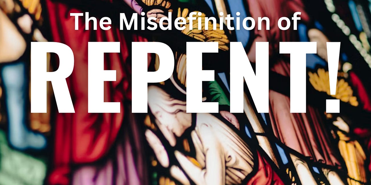 REPENT!!! Or, How Jesus Tried to Explain Something Simple and We Made It Weird