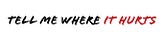 Tell Me Where It Hurts