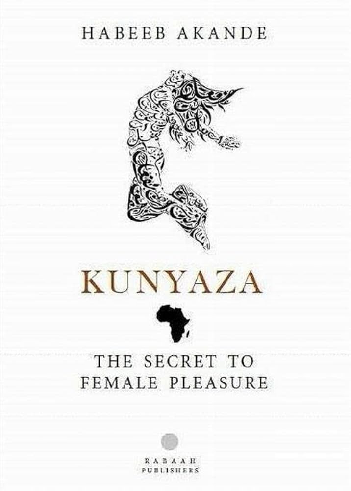 Kunyaza: The Secret to Female Pleasure: Habeeb Akande: 9780957484566:  Amazon.com: Books