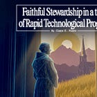 Faithful Stewardship in a Time of Rapid Technological Progress
