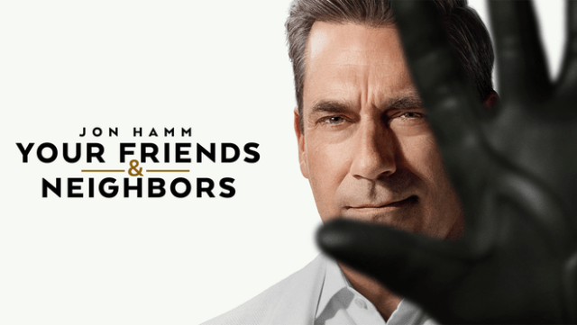 Season two of the hit drama series, “Your Friends & Neighbors,” returns April 3, 2026 on Apple TV. Season two of the hit drama series, “Your Friends & Neighbors,” returns April 3, 2026 on Apple TV.