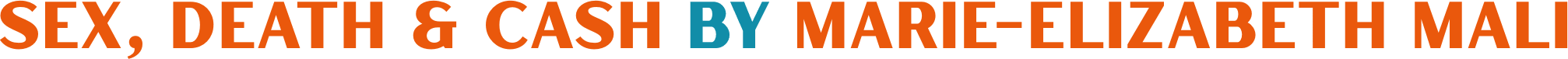 Sex, Death & Cash