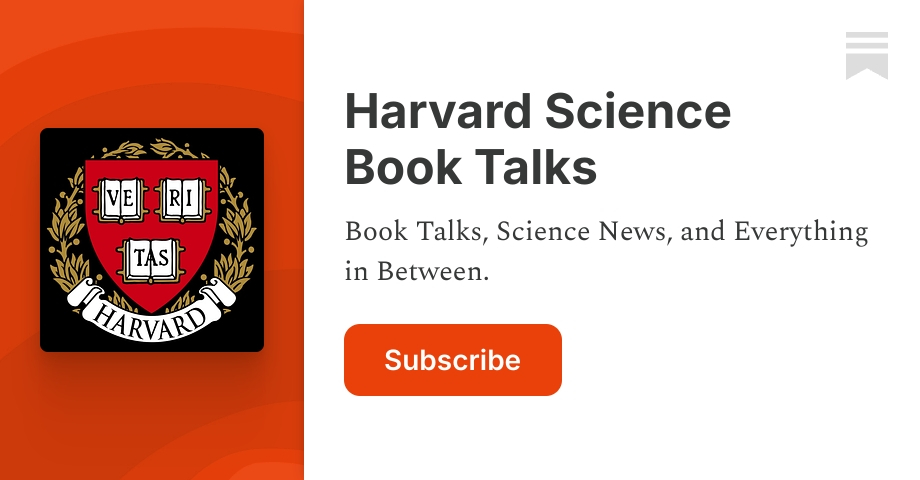 Harvard Science Book Talks | Substack