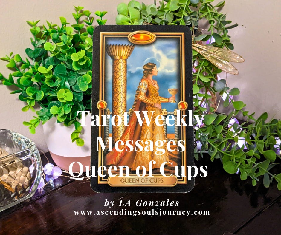 Tarot Weekly Messages Queen of Cups by LA Gonzales
