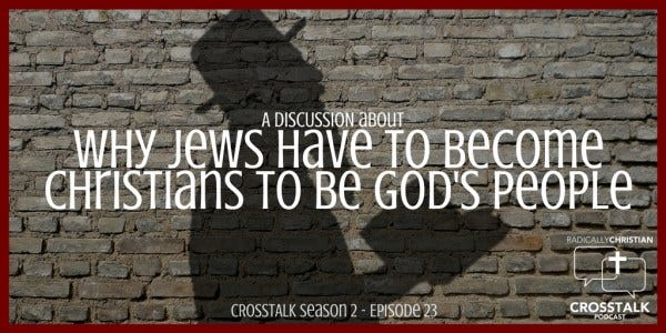 Why Jews Have to Become Christians to be God's People Why Jews Have to Become Christians to be God's People