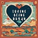 Loving Being Human