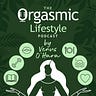 The Orgasmic Lifestyle