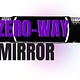Zero Way Mirror